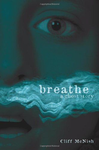 Breathe: A Ghost Story (Exceptional Reading & Language Arts Titles for Intermediate Grades) Non-fiction