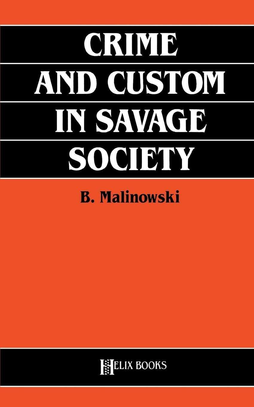 Crime and Custom in Savage Society Law