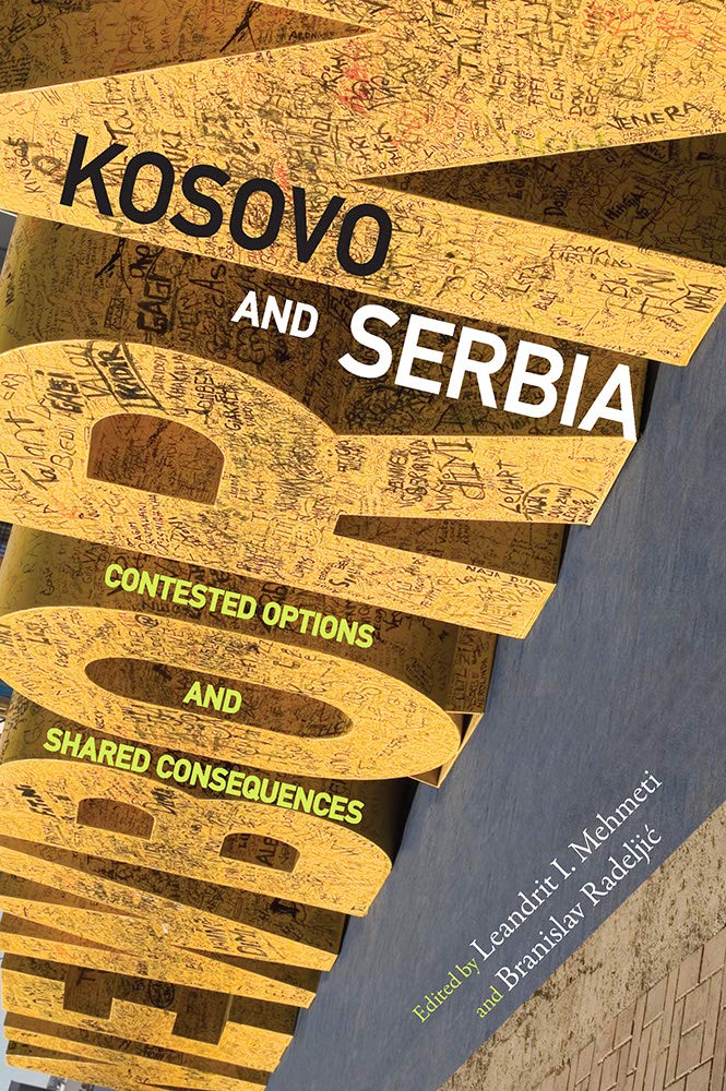 Kosovo and Serbia: Contested Options and Shared Consequences (Pitt Series in Russian and East European Studies) Social Sciences