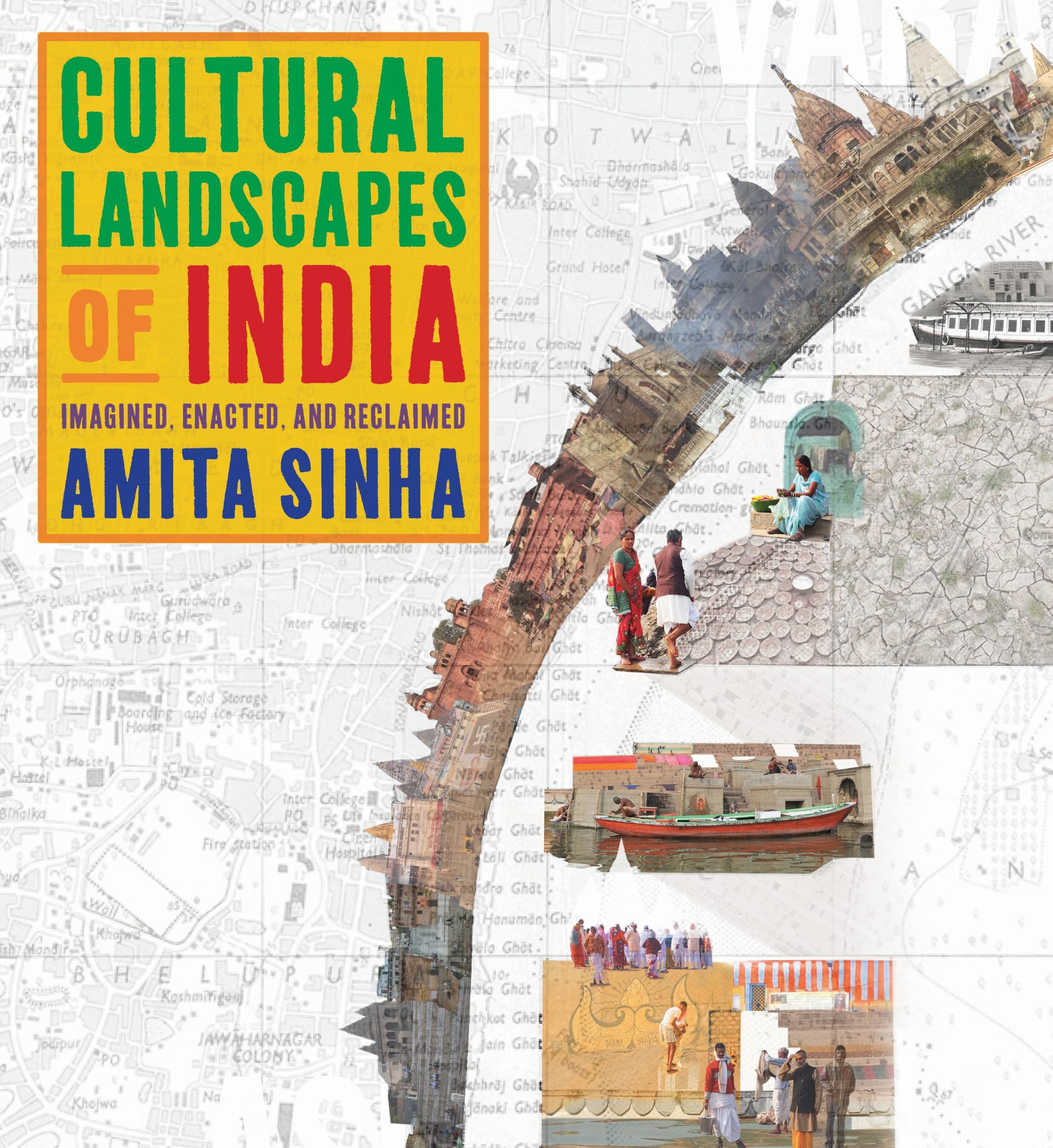 Cultural Landscapes of India: Imagined, Enacted, and Reclaimed Architecture