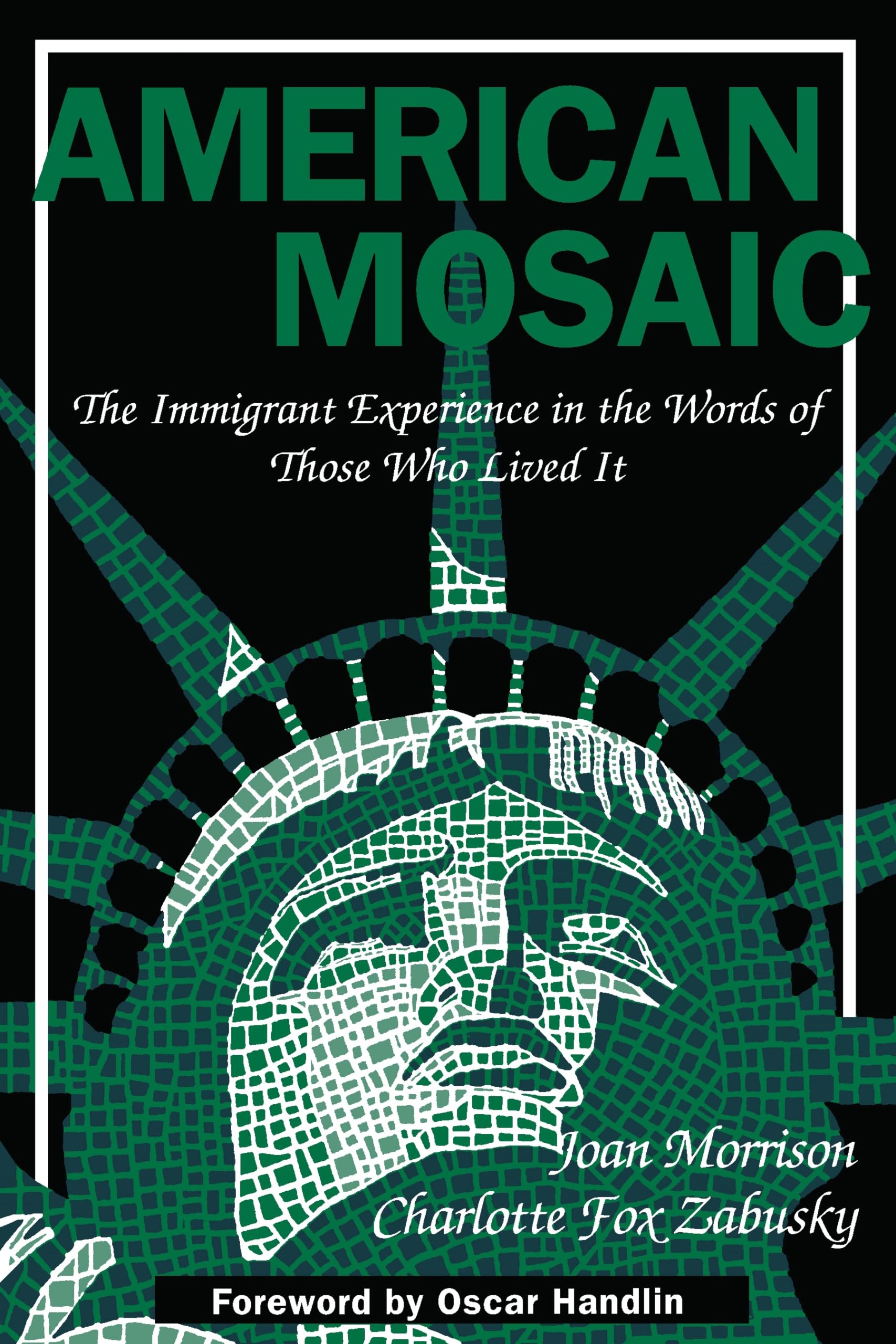 American Mosaic: The Immigrant Experience in the Words of Those Who Lived It (Pitts Series in Social and Labor History) Books