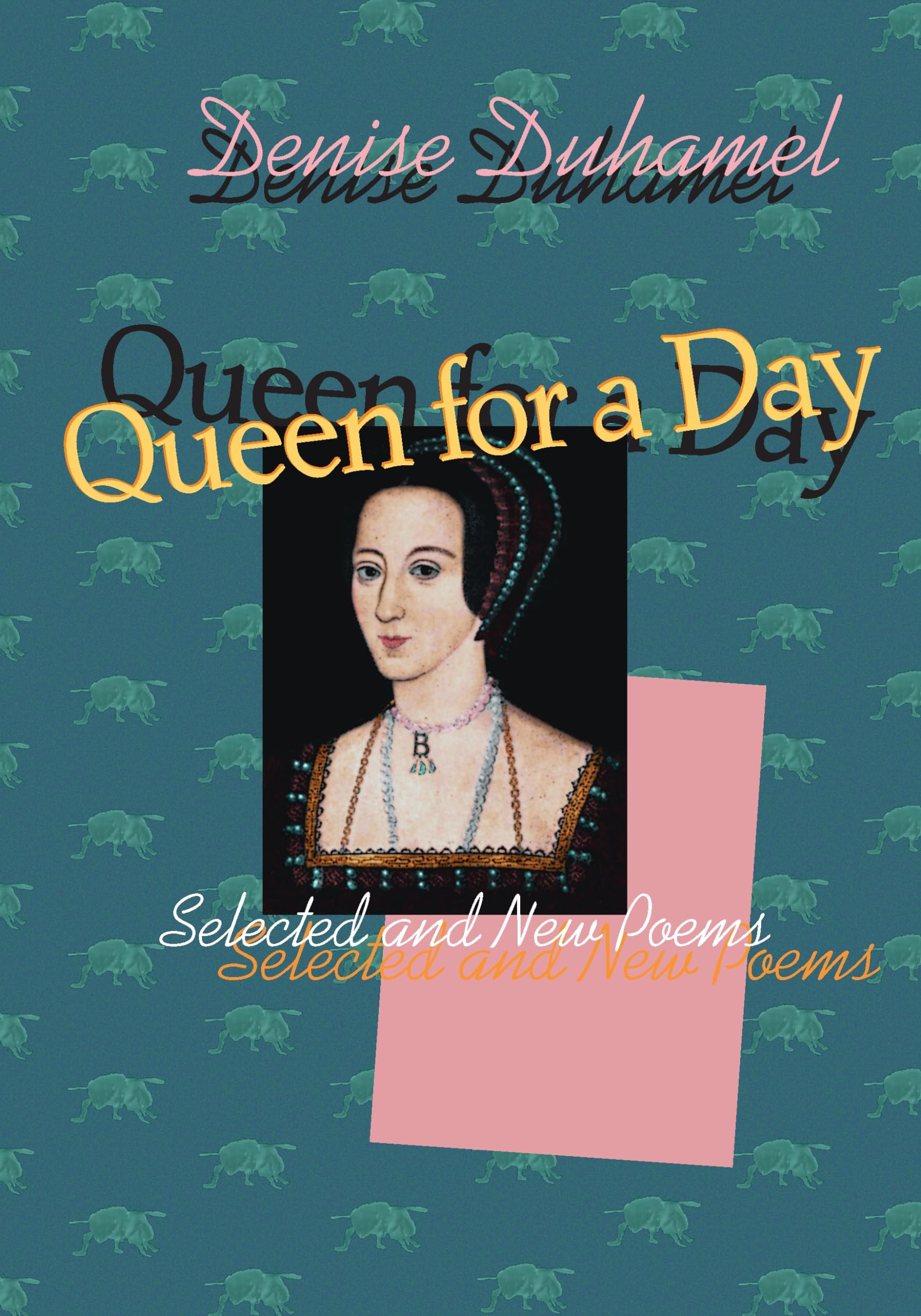 Queen for a Day: Selected and New Poems (Pitt Poetry Series) Poetry