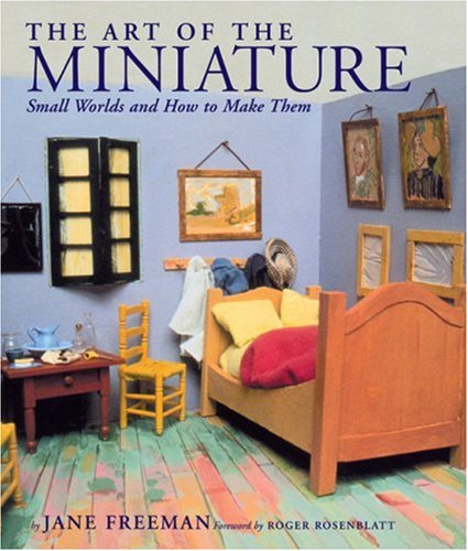 The Art of the Miniature: Small Worlds and How to Make Them Hobbies & Crafts