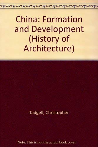 China: Formation and Development (History of Architecture, Band 8) Architecture