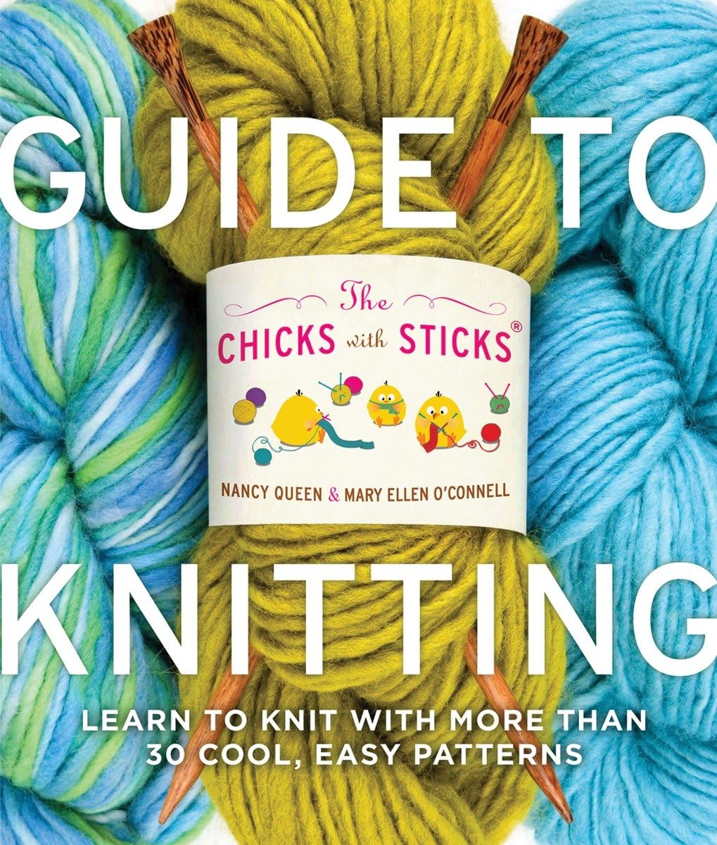 The Chicks with Sticks Guide to Knitting: Learn to Knit with more than 30 Cool, Easy Patterns Film, Art & Culture