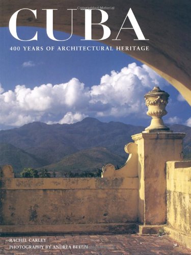 Cuba: 400 Years of Architectural Heritage Architecture