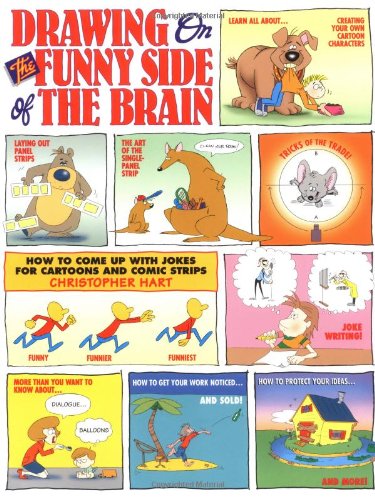 Drawing on the Funny Side of the Brain: How to Come Up With Jokes for Cartoons and Comic Strips Cartoons