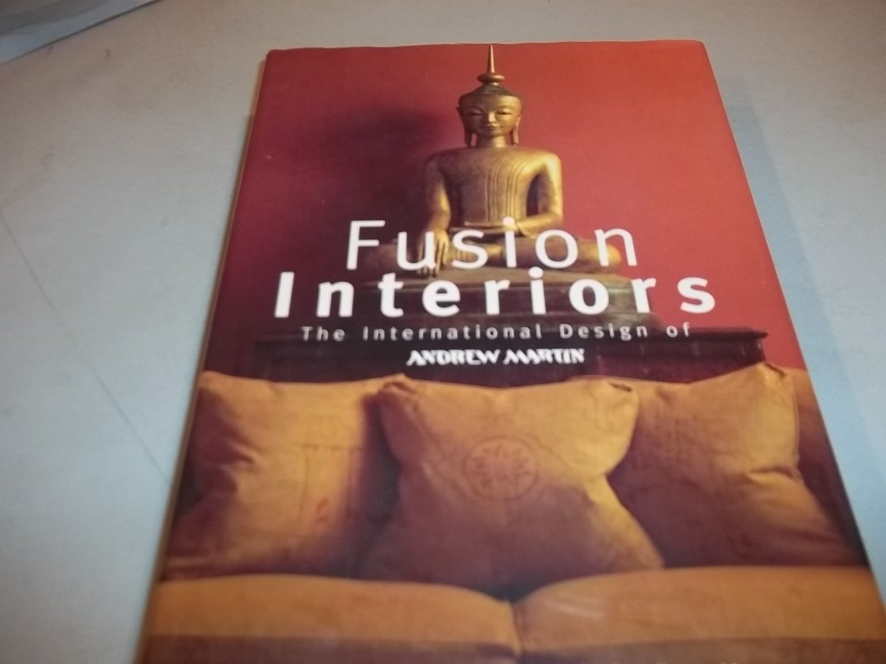 Fusion Interiors: The International Design of Andrew Martin book
