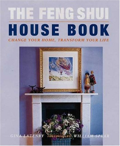 The Feng Shui House Book: Change Your Home, Transform Your Life Hobbies & Crafts