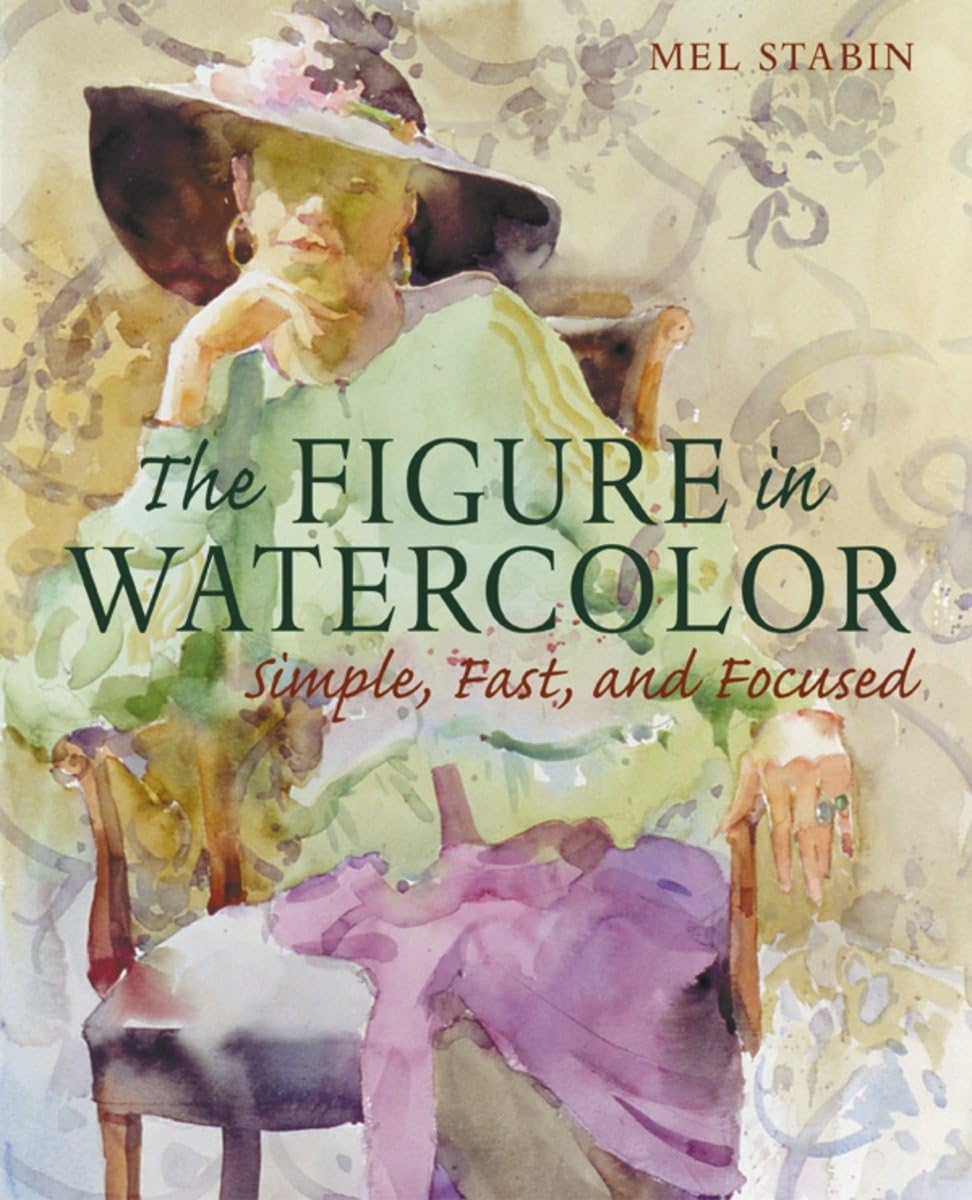 The Figure in Watercolor: Simple, Fast, and Focused book