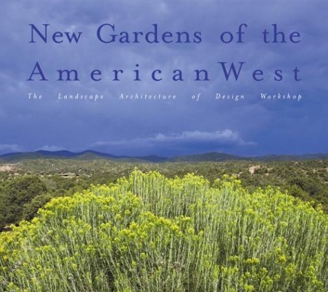 New Gardens of the American West: The Landscape Architecture of Design Workshop Architecture
