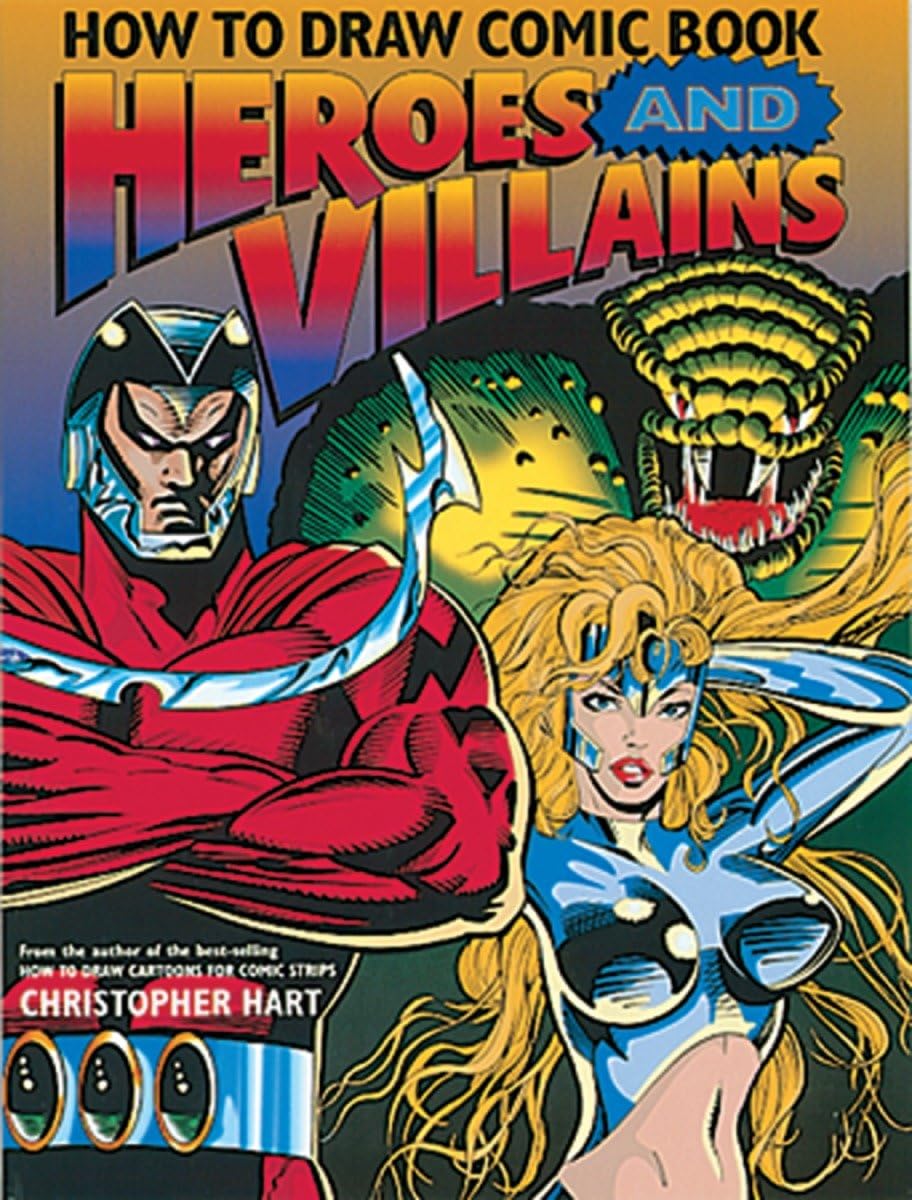 How to Draw Comic Book Heroes and Villains (Christopher Hart's How To Draw) Social Sciences