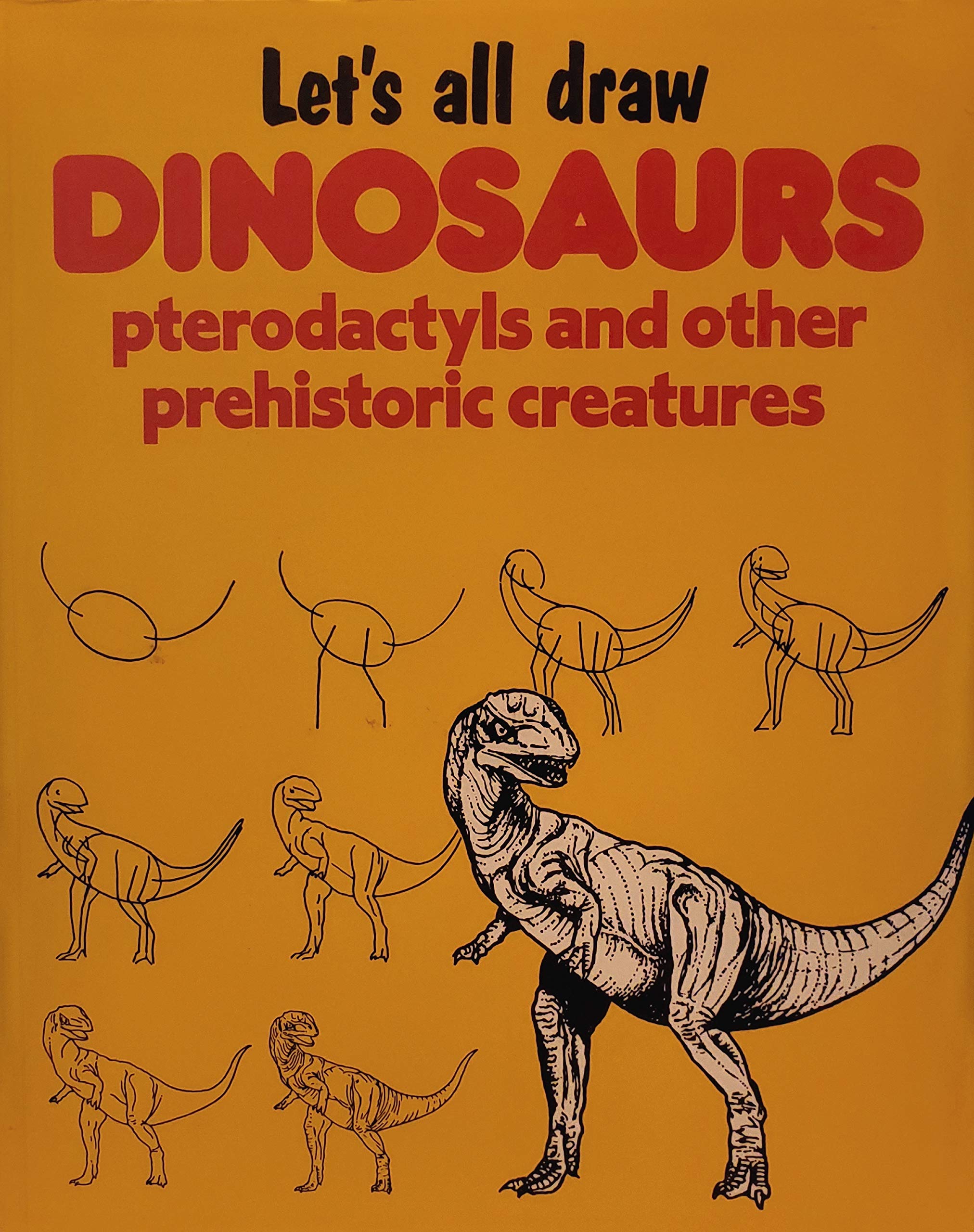 Let's All Draw Dinosaurs: Pterodactyls and Other Prehistoric Creatures Film, Art & Culture