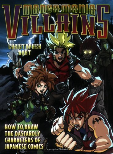Manga Mania Villains: How to Draw the Dastardly Characters of Japanese Style Comics book