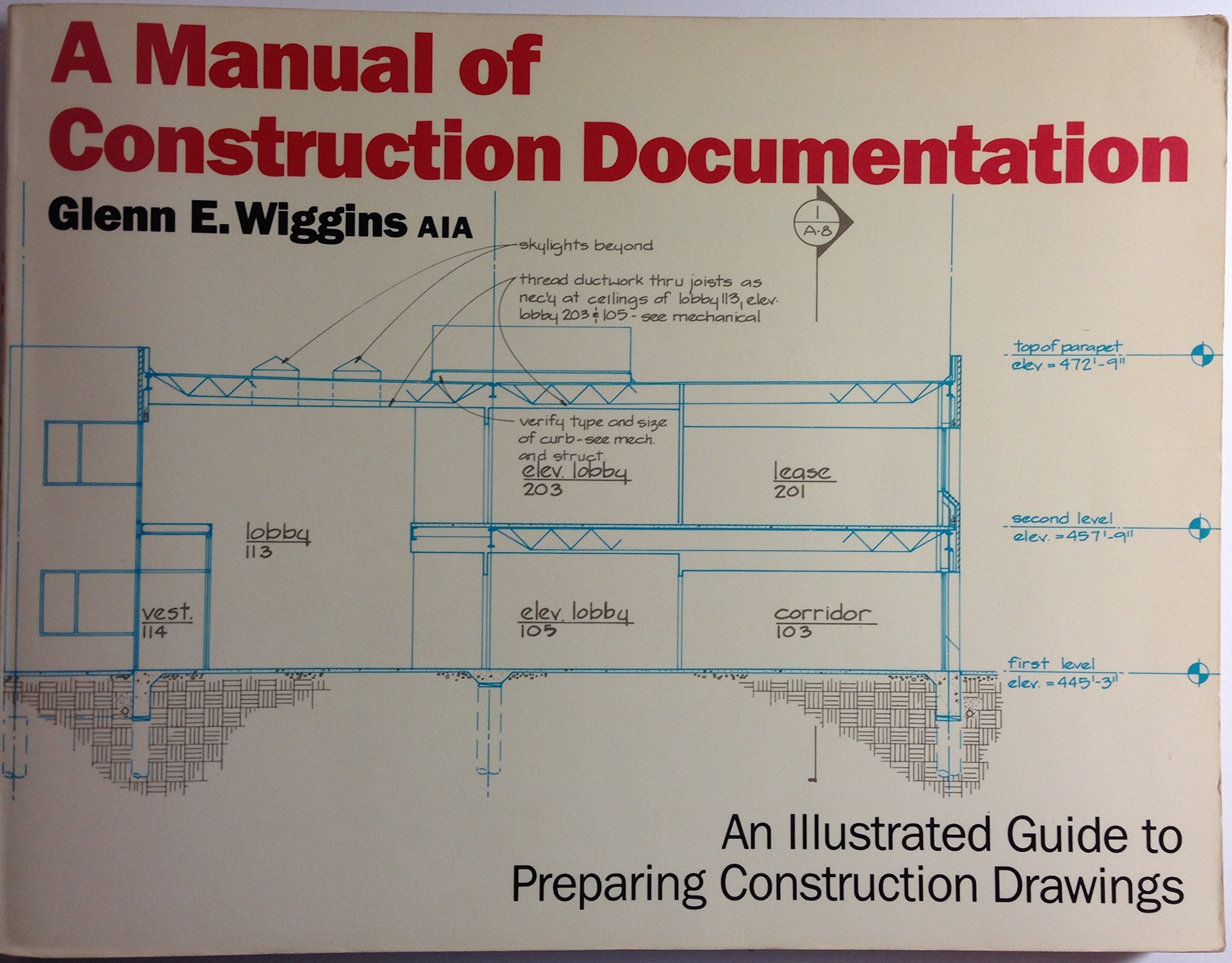 A Manual of Construction Documentation: An Illustrated Guide to Preparing Construction Drawings book