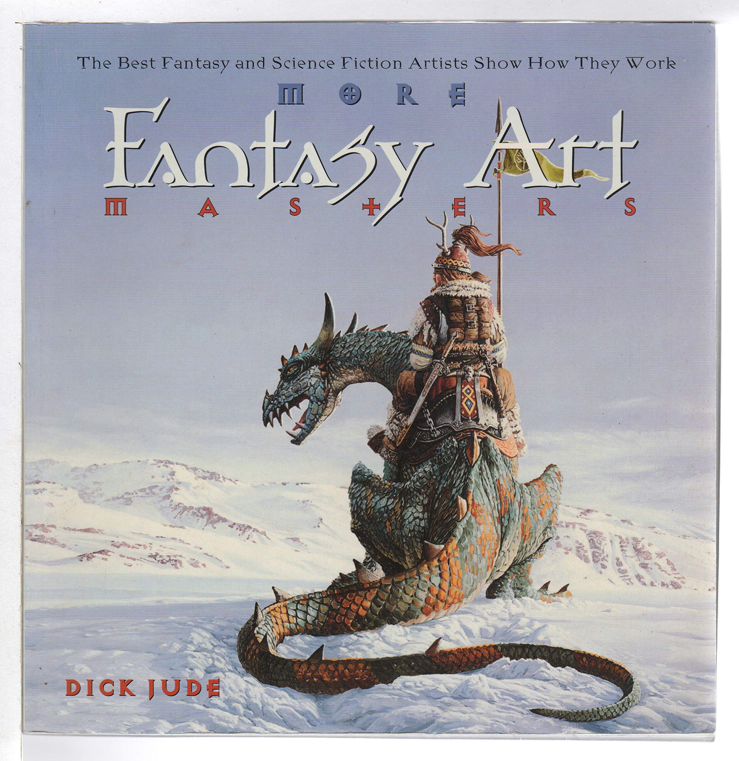 More Fantasy Art Masters: The Best Fantasy and Science Fiction Artists Show How They Work Film, Art & Culture