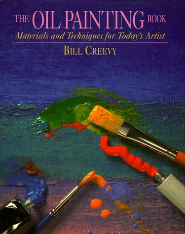 The Oil Painting Book: Materials and Techniques for Today's Artist book