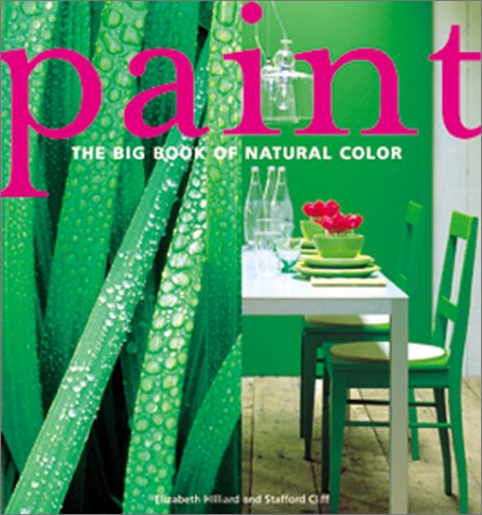 Paint: The Big Book of Natural Color Hobbies & Crafts