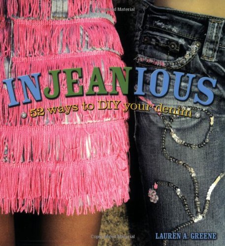 Injeanious: 52 Ways to DIY Your Denim Young adult books