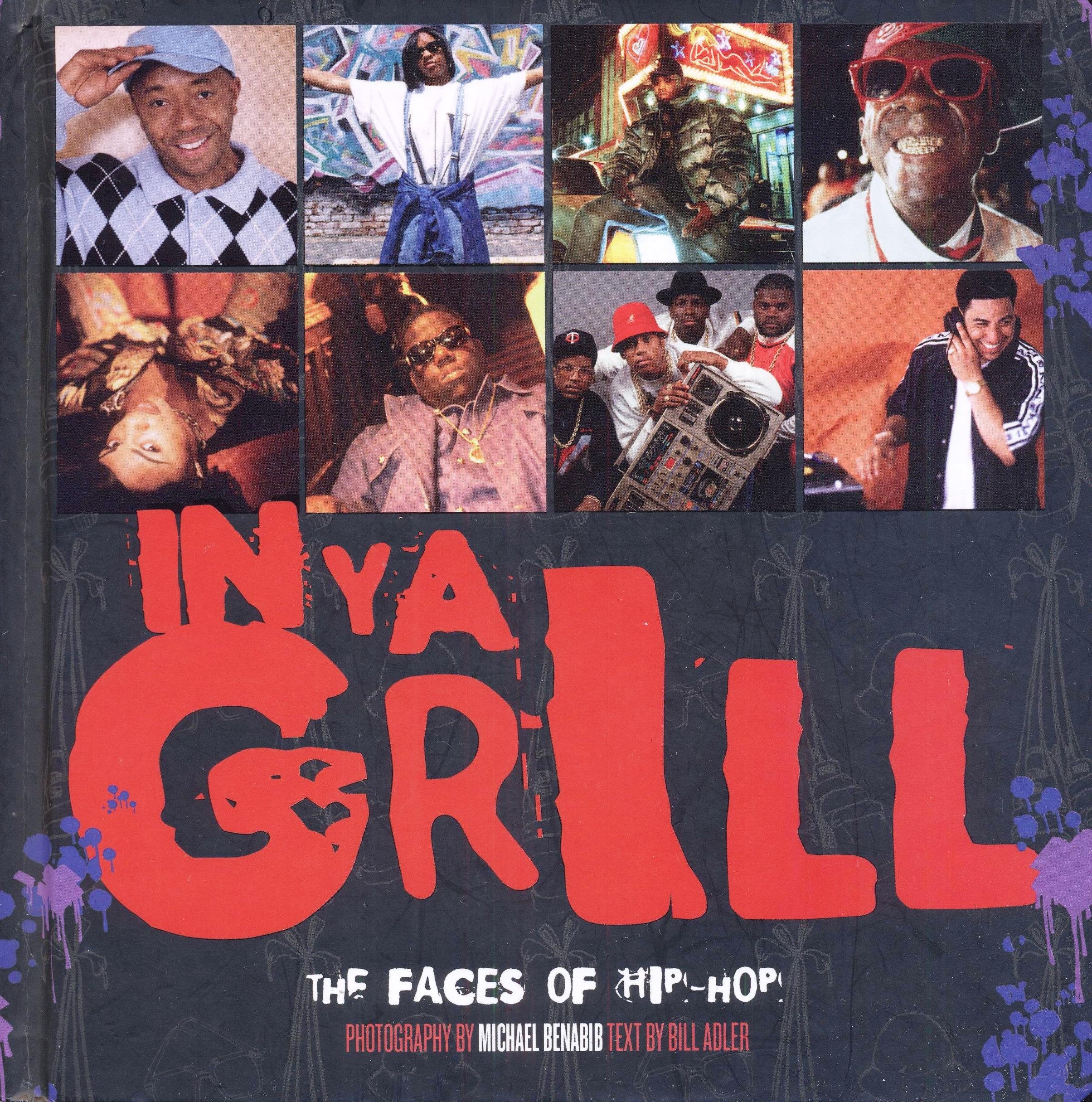 In Ya Grill: The Faces of Hip Hop: The Hip Hop Photography of Michael Benabib Travel Books