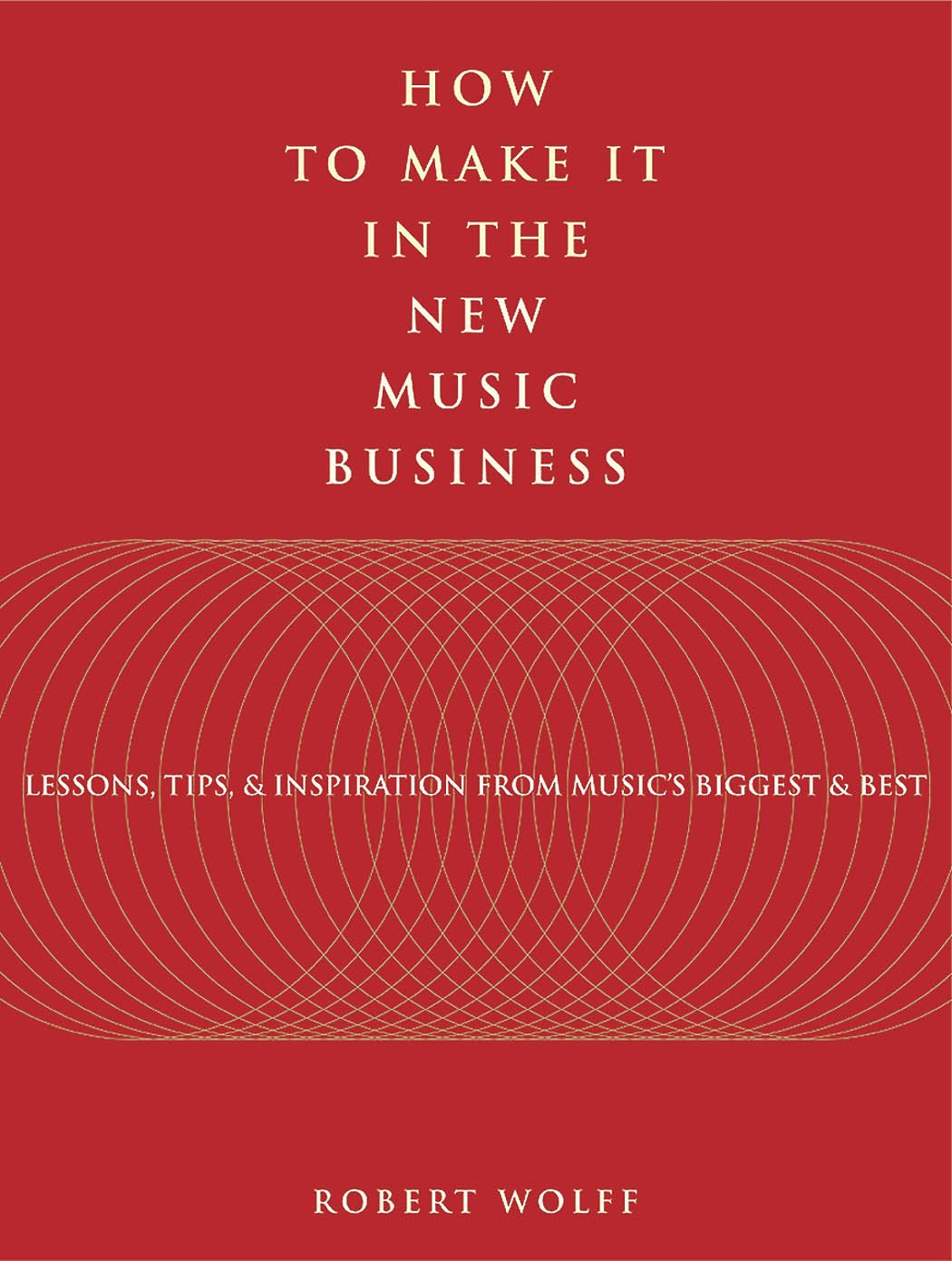 How to make it in the new music business livre sur la musique book