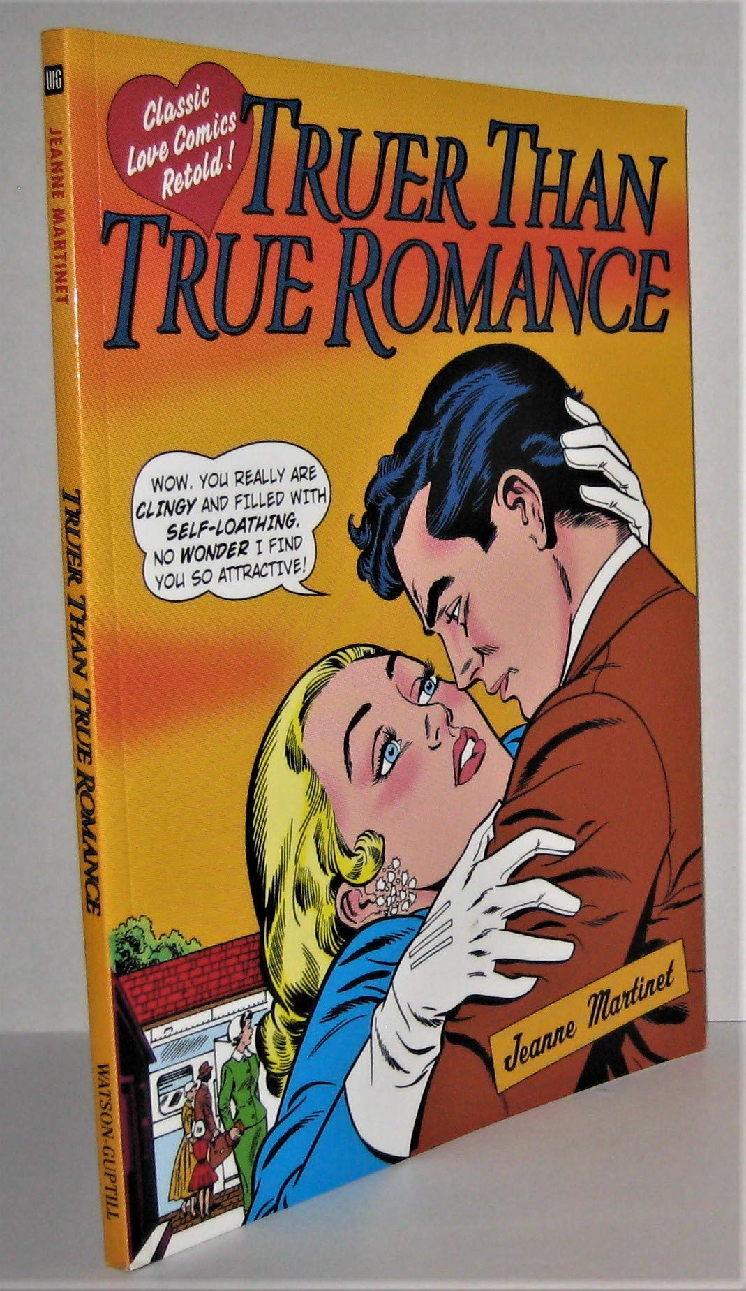 Truer Than True Romance: Classic Love Comics Retold! Books