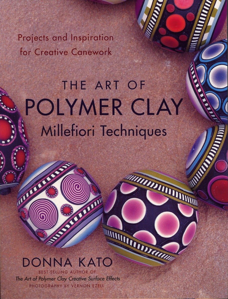 Art of Polymer Clay Millefiori Techniques, The Hobbies & Crafts