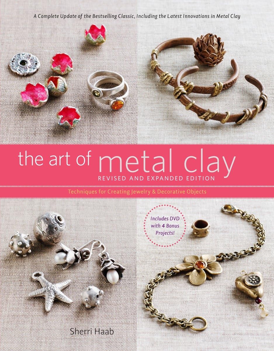 The Art of Metal Clay, Revised and Expanded Edition (with DVD): Techniques for Creating Jewelry and Decorative Objects Hobbies & Crafts