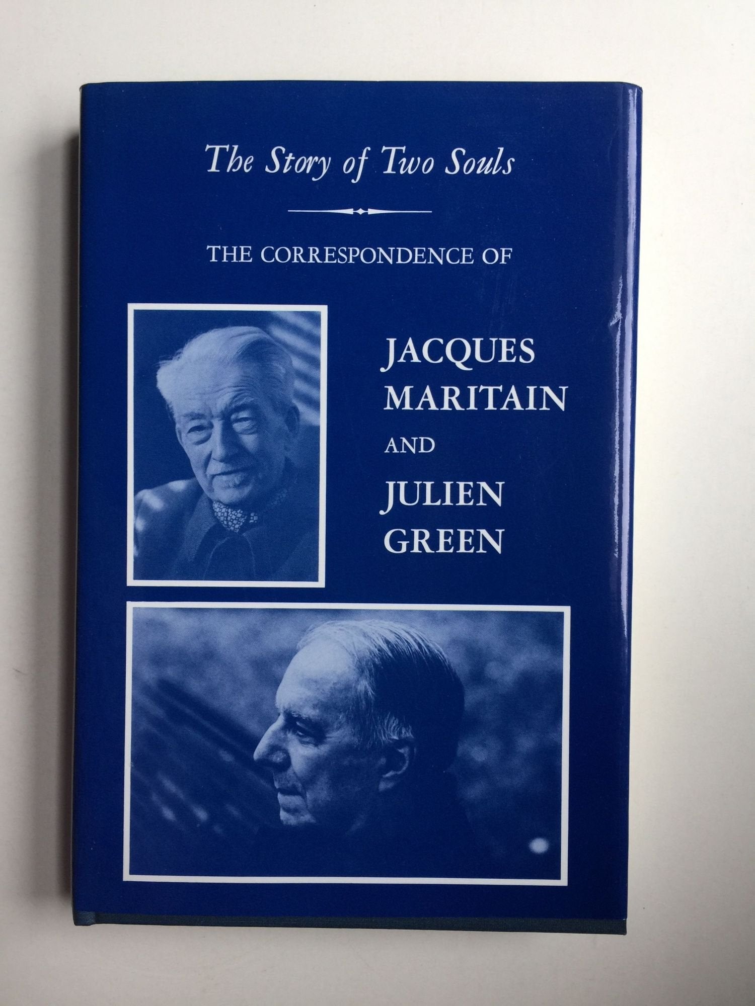 Story of 2 Souls: The Correspondence of Jacques Maritain and Julien Green book