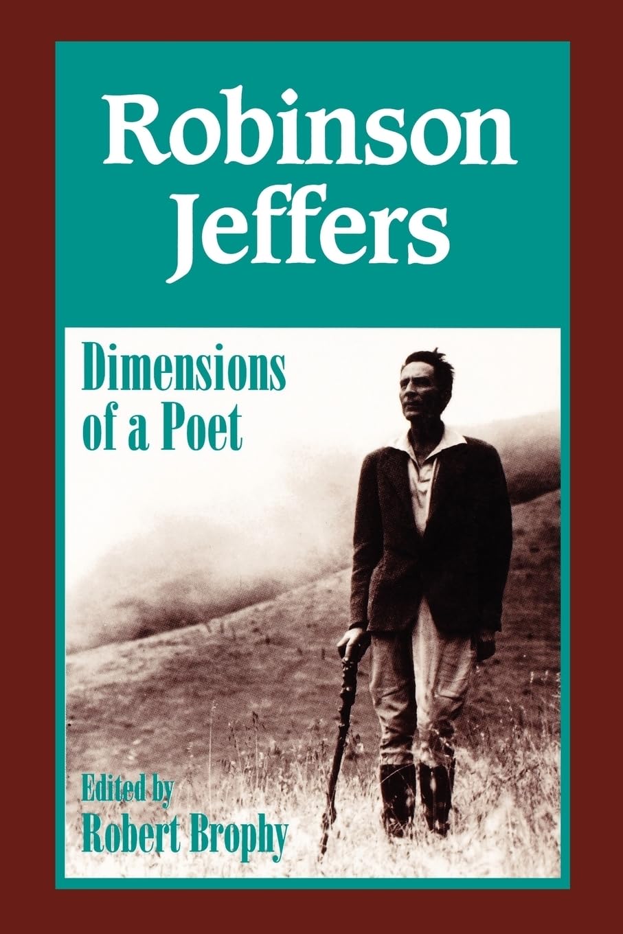 Robinson Jeffers: The Dimensions of a Poet Poetry