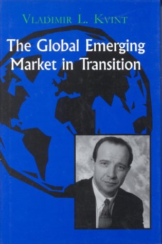 The Global Emerging Market in Transition: Articles, Forecasts and Studies 1973-1998 Business, Finance & Career