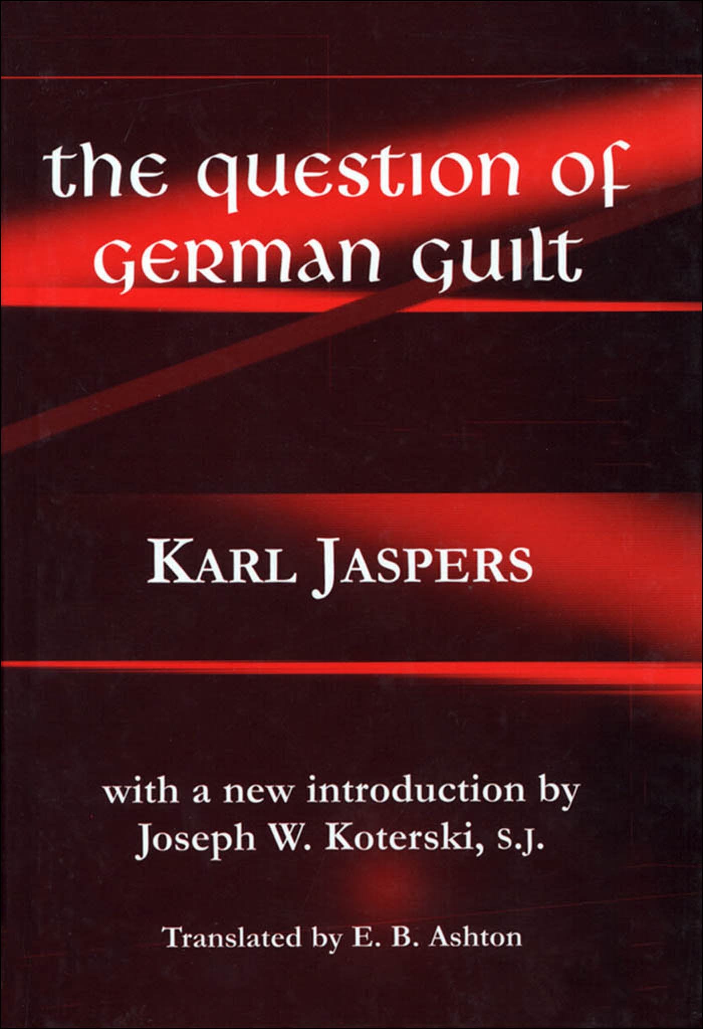 The Question of German Guilt (Perspectives in Continental Philosophy, 16, Band 16) Philosophy