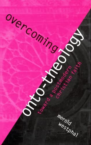 Overcoming Onto-theology: Toward a Postmodern Christian Faith Books