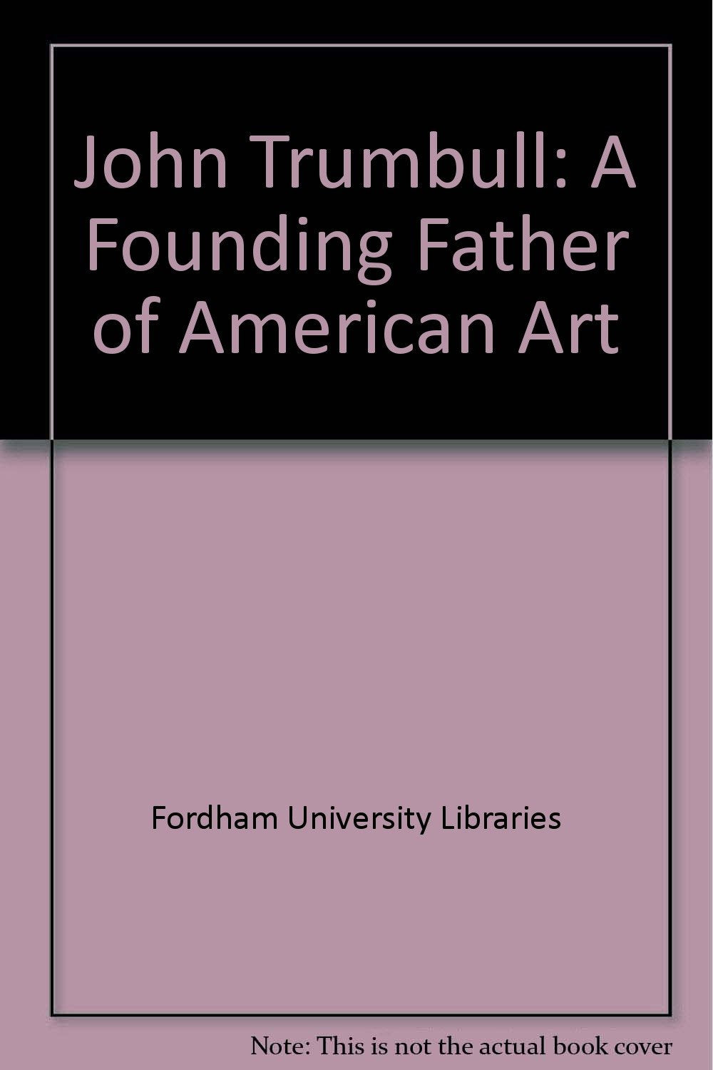 John Trumbull: A Founding Father of American Art Film, Art & Culture
