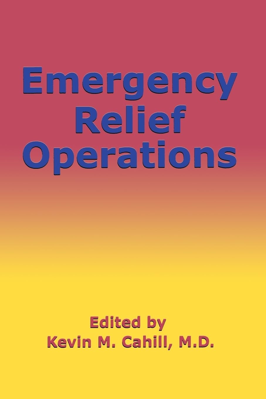 Emergency Relief Operations (International Humanitarian Affairs, 2, Band 2) Law