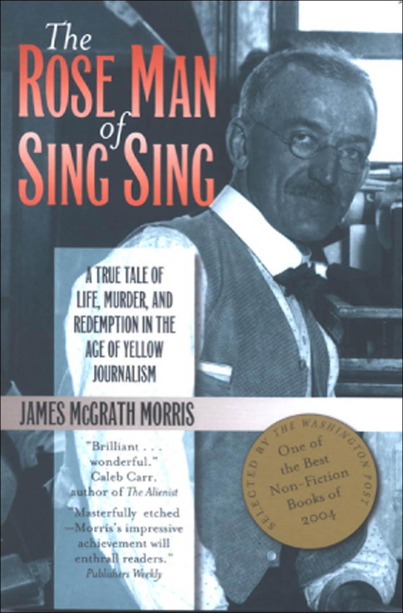 The Rose Man of Sing Sing: A True Tale of Life, Murder, and Redemption in the Age of Yellow Journalism (Communications and Media Studies, Band 8) Media & Communication
