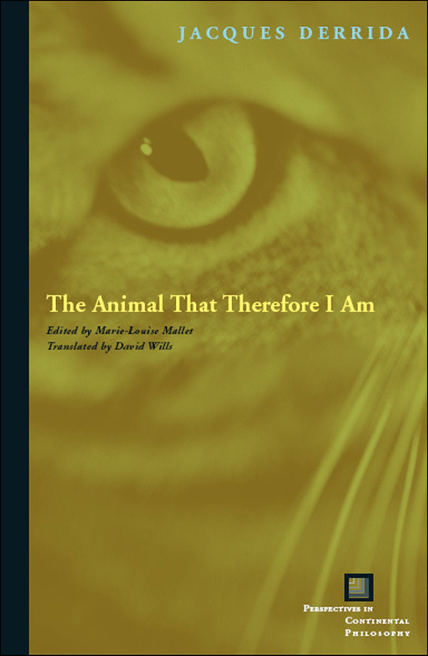 The Animal That Therefore I Am (Perspectives in Continental Philosophy) Philosophy