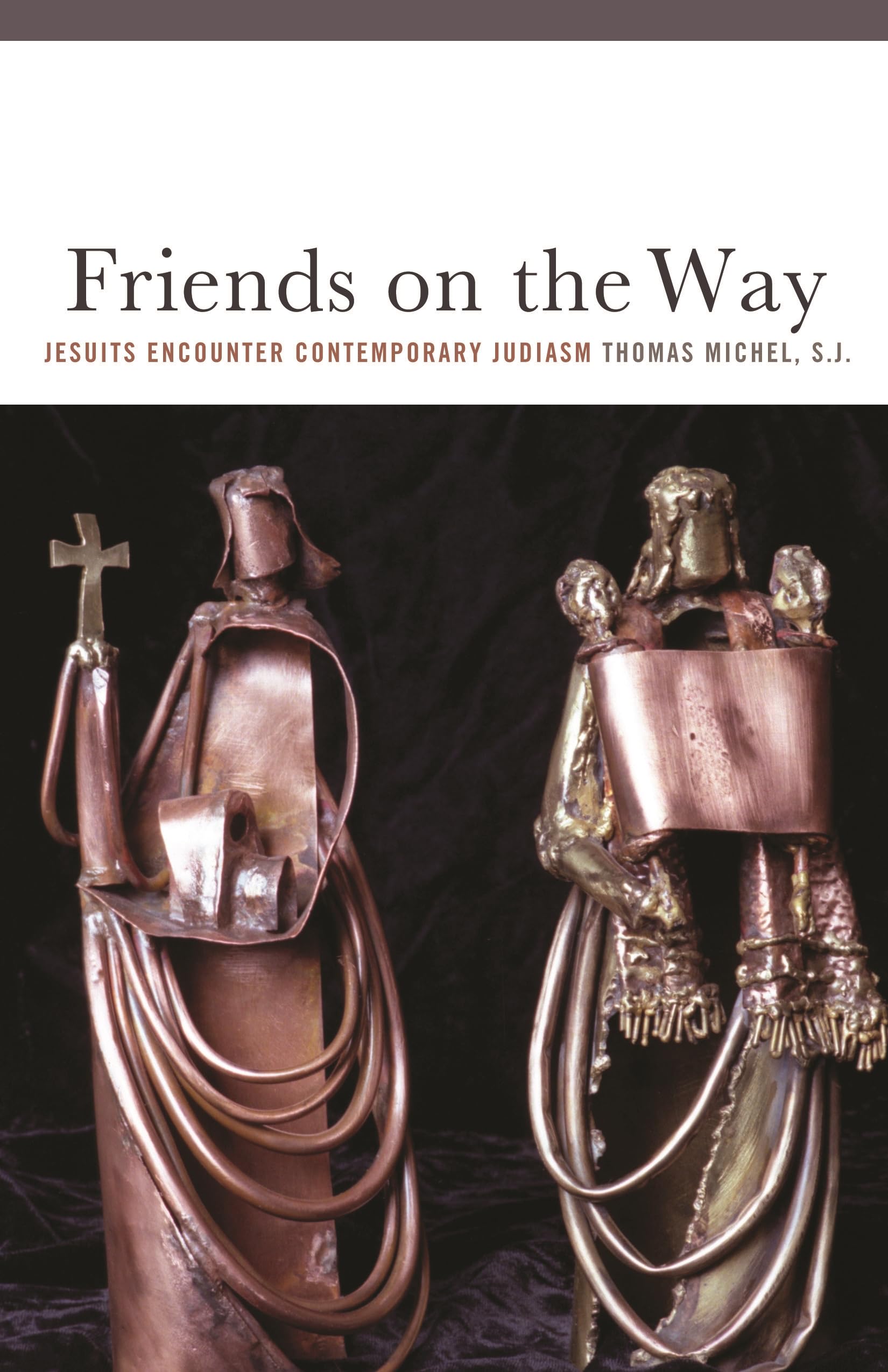 Friends on the Way: Jesuits Encounter Contemporary Judaism (Abrahamic Dialogues) Philosophy