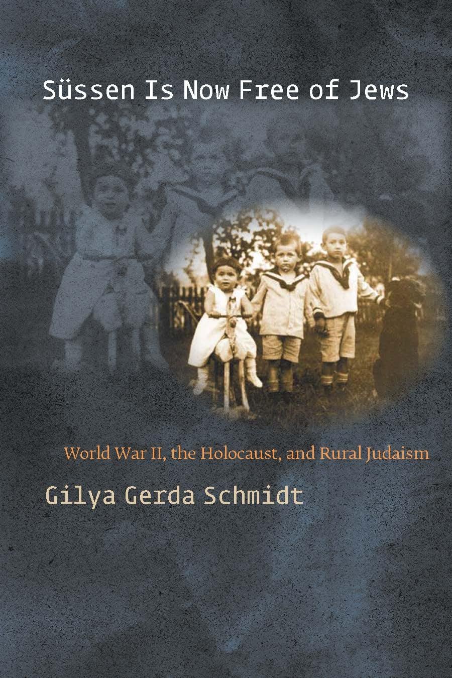Süssen Is Now Free of Jews: World War II, the Holocaust, and Rural Judaism (World War II: The Global, Human, and Ethical Dimension) Philosophy