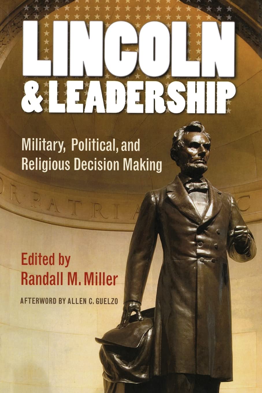 Lincoln and Leadership: Military, Political, and Religious Decision Making (The North's Civil War) Memories
