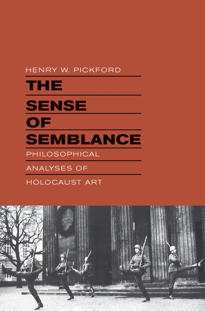 The Sense of Semblance: Philosophical Analyses of Holocaust Art Philosophy