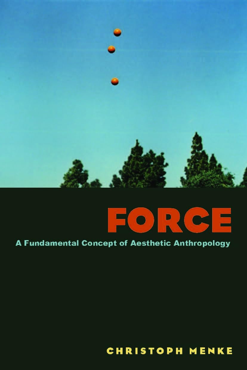 Force: A Fundamental Concept of Aesthetic Anthropology Philosophy