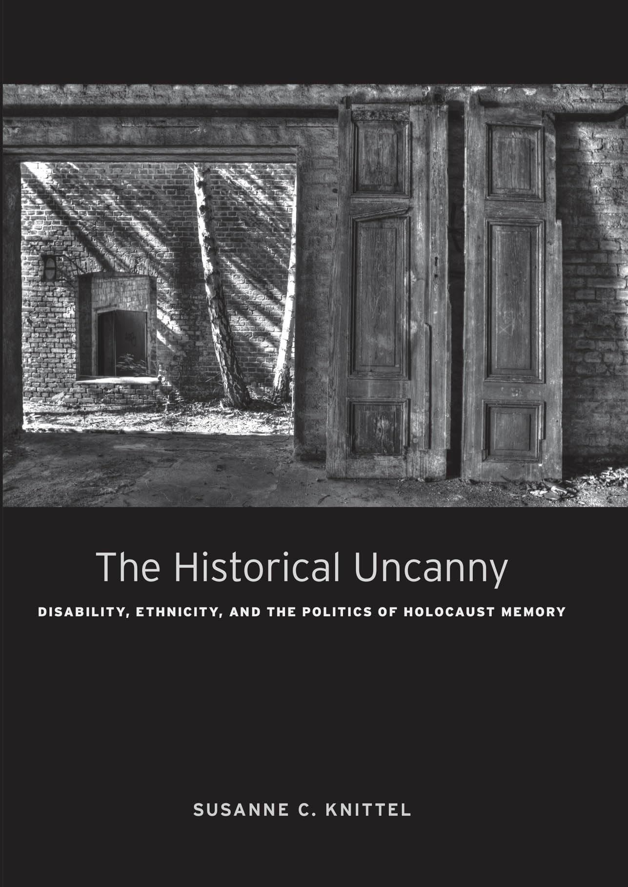 The Historical Uncanny: Disability, Ethnicity, and the Politics of Holocaust Memory Philosophy