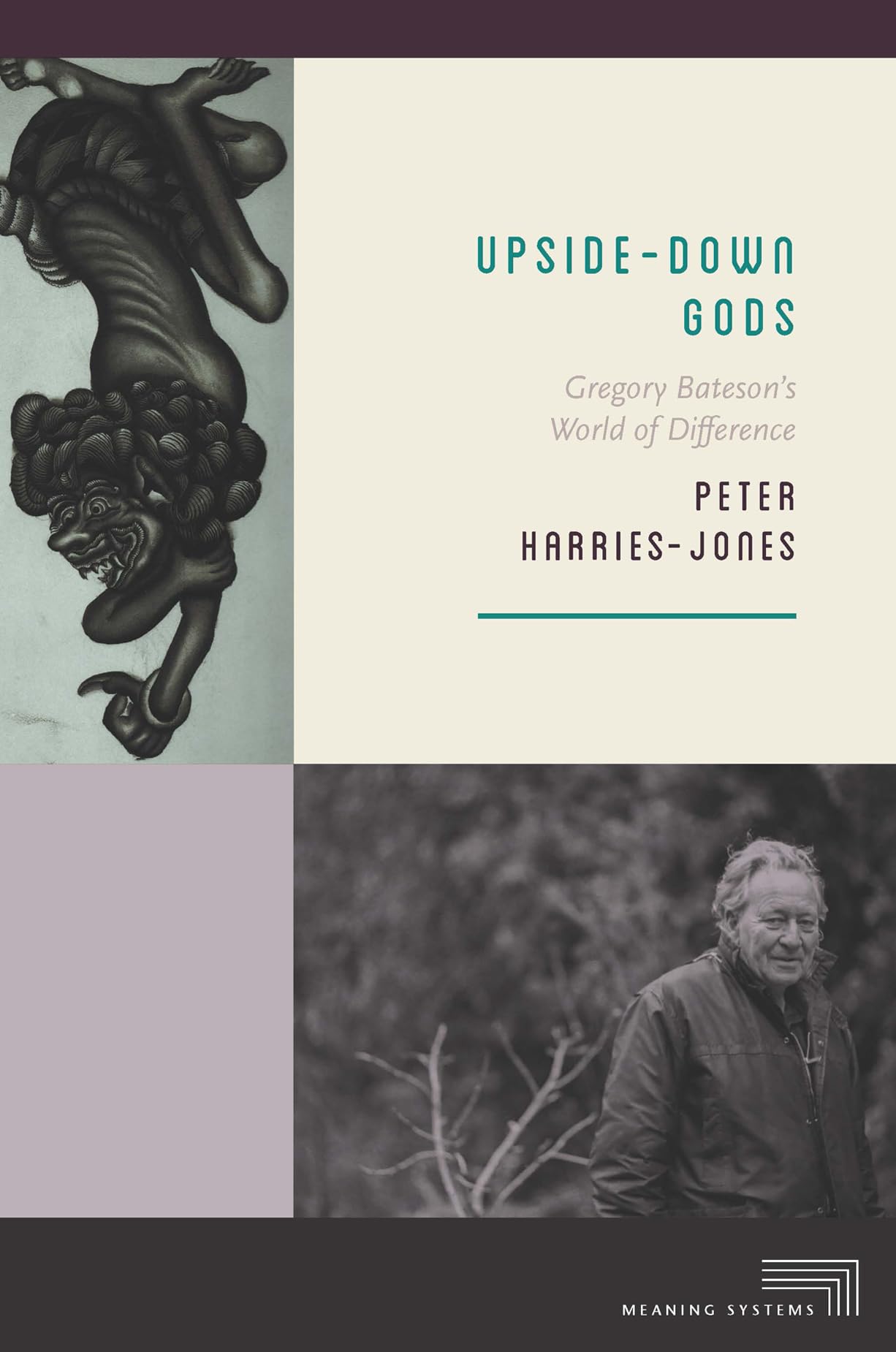Upside-Down Gods: Gregory Bateson's World of Difference (Meaning Systems) Social Sciences