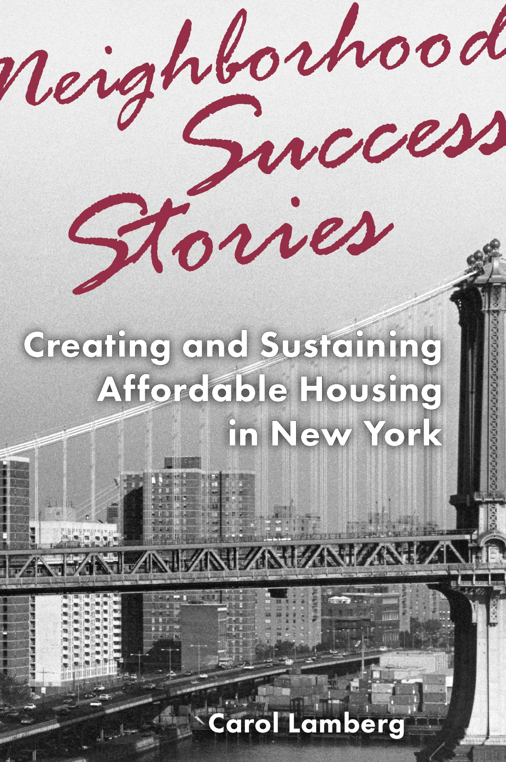 Neighborhood Success Stories: Creating and Sustaining Affordable Housing in New York Law