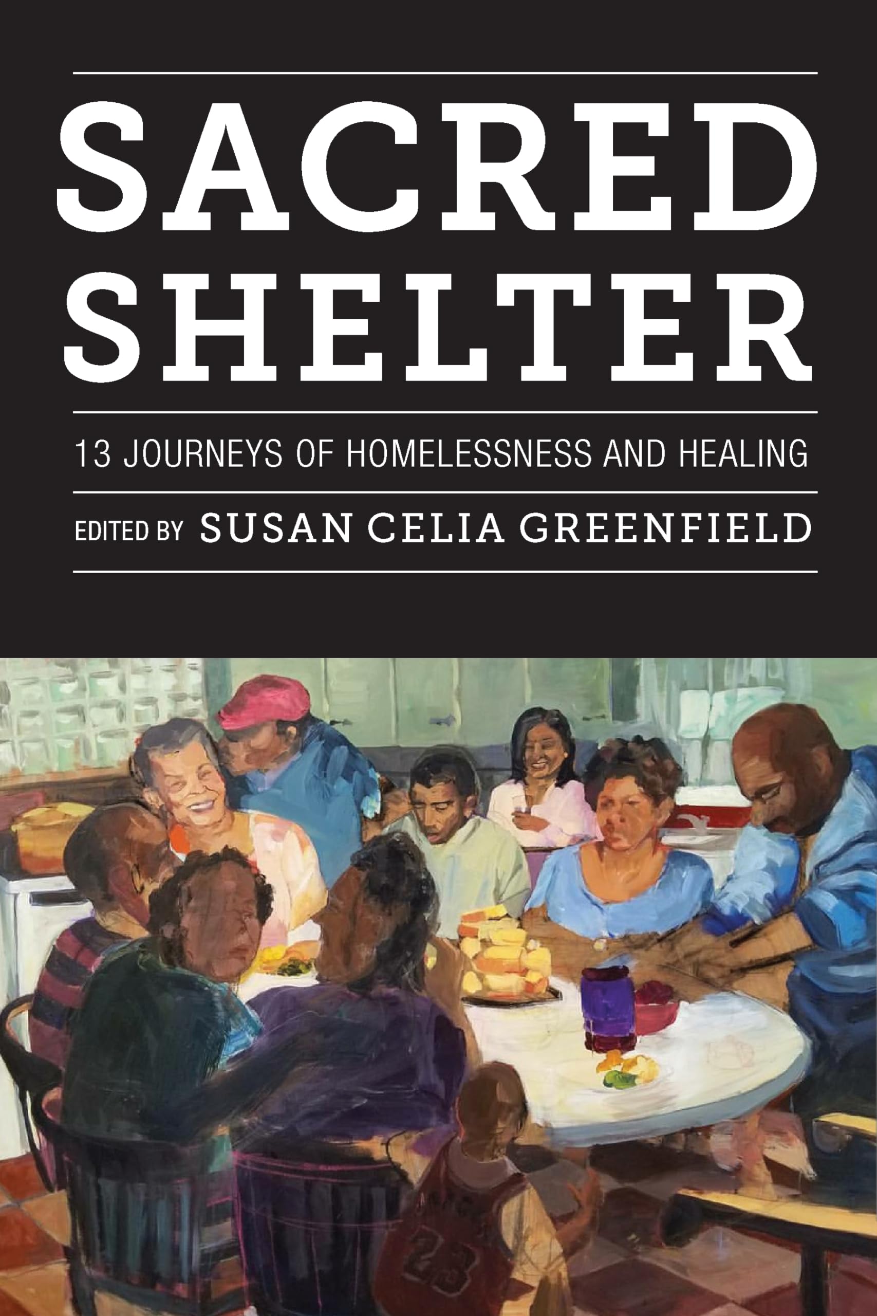 Sacred Shelter: Thirteen Journeys of Homelessness and Healing Books