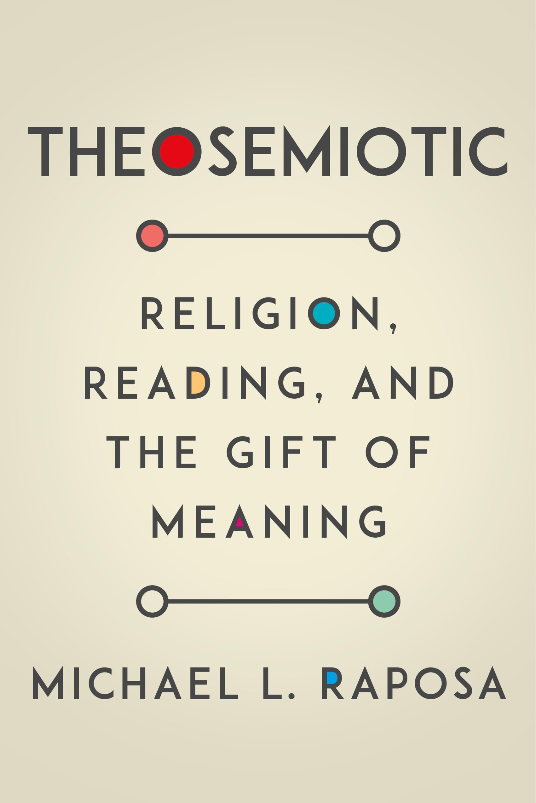 Theosemiotic: Religion, Reading, and the Gift of Meaning Philosophy