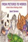 From Pictures to Words: A Book About Making a Book Non-fiction