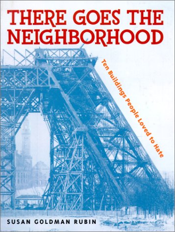 There Goes the Neighborhood: 10 Buildings People Loved to Hate Books