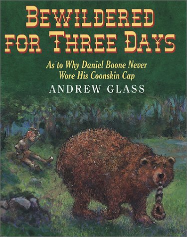 Bewildered for Three Days: As to Why Daniel Boone Never Wore His Coonskin Cap Fairy Tales & Legends